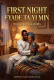 FIRST NIGHT FYADE TA YI MIN