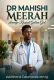 DR MAHISH MEERAH